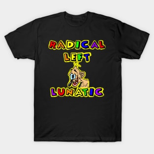 Radical Left Lunatic T-Shirt